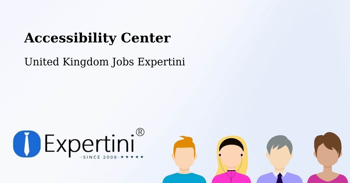 Accessibility Center - United Kingdom Jobs Expertini